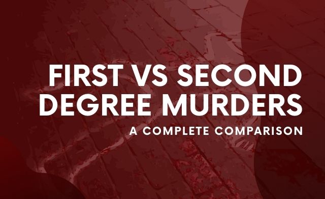 Difference between First and Second Degree Murders