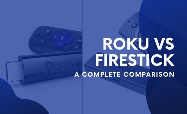 Difference between Roku and firestick
